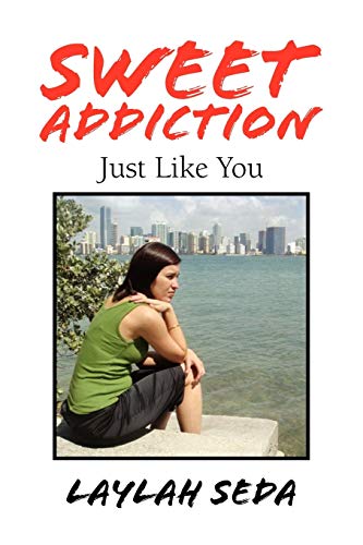 Sweet Addiction: Just Like You