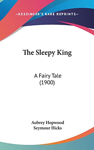 The Sleepy King: A Fairy Tale (1900)