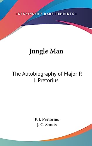 Jungle Man: The Autobiography of Major P. J. Pretorius