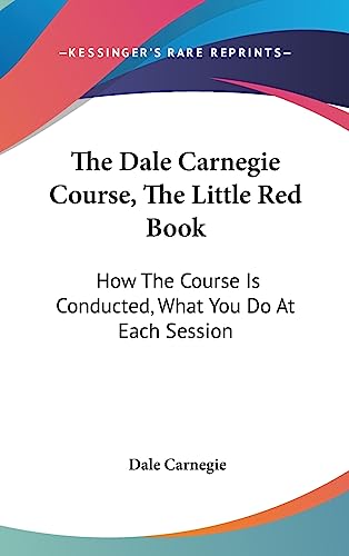 The Dale Carnegie Course, The Little Red Book: How The Course Is Conducted, What You Do At Each Session