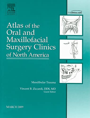 Mandibular Trauma, An Issue of Atlas of the Oral and Maxillofacial Surgery Clinics