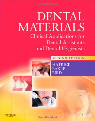 Dental Materials: Clinical Applications for Dental Assistants and Dental Hygienists