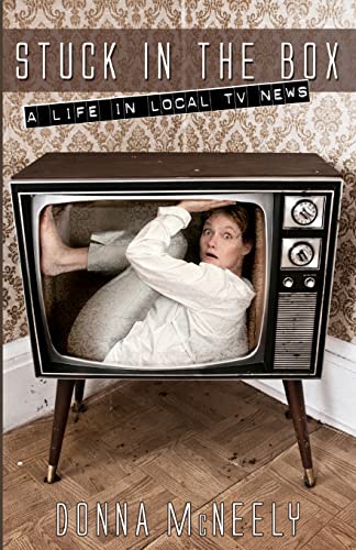 Stuck In The Box: A Life In Local Tv News