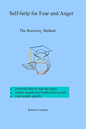 Self-Help For Fear And Anger: The Recovery Method (Self-help for Fear and Anger (abridged))