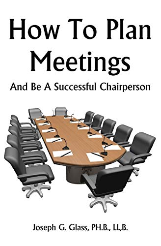 How To Plan Meetings: And Be A Successful Chairperson