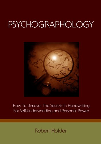 Psychographology: How to Uncover the Secrets in Handwriting for Self-understanding and Personal Power