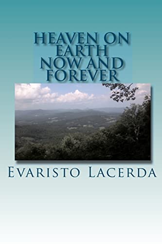 Heaven On Earth: Now And Forever
