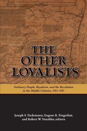 The Other Loyalists: Ordinary People, Royalism, and the Revolution in the Middle Colonies, 1763-1787