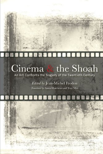 Cinema and the Shoah: An Art Confronts the Tragedy of the Twentieth Century (SUNY series, Horizons of Cinema)