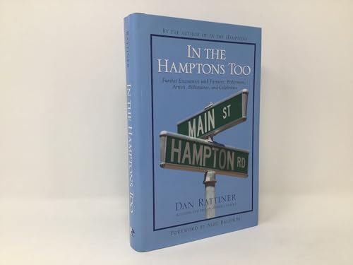 In the Hamptons Too: Further Encounters with Farmers, Fishermen, Artists, Billionaires, and Celebrities