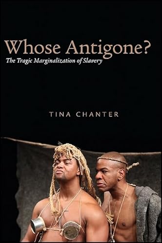 Whose Antigone?: The Tragic Marginalization of Slavery