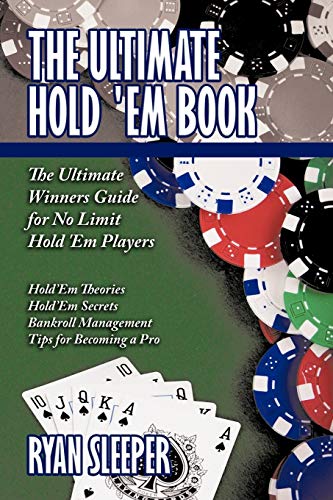 The Ultimate Hold 'Em Book: The Ultimate Winners Guide For No Limit Hold 'Em Players