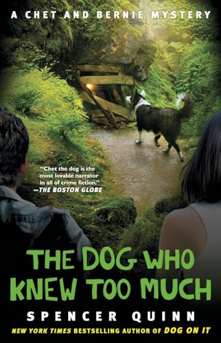 The Dog Who Knew Too Much: A Chet and Bernie Mystery