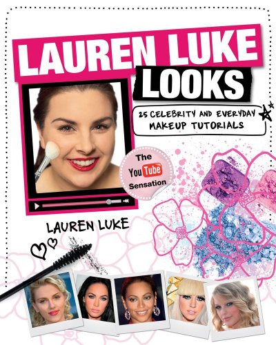 Lauren Luke Looks: 25 Celebrity and Everyday Makeup Tutorials