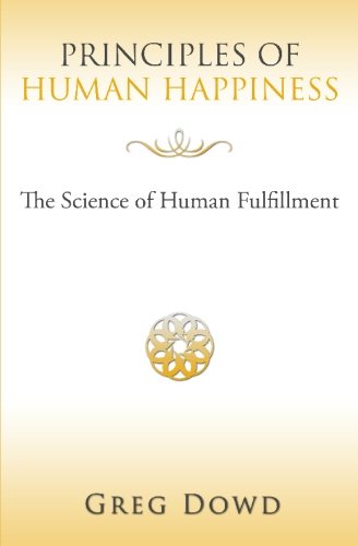 Principles of Human Happiness: The Science of Human Fulfillment