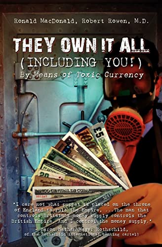 They Own It All Including You!: By Means of Toxic Currency