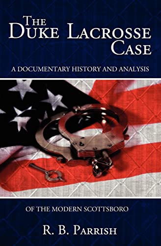 The Duke Lacrosse Case: A Documentary History and Analysis of the Modern Scottsboro
