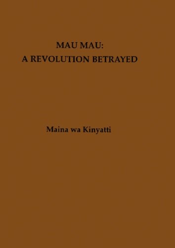 Mau Mau: A Revolution Betrayed