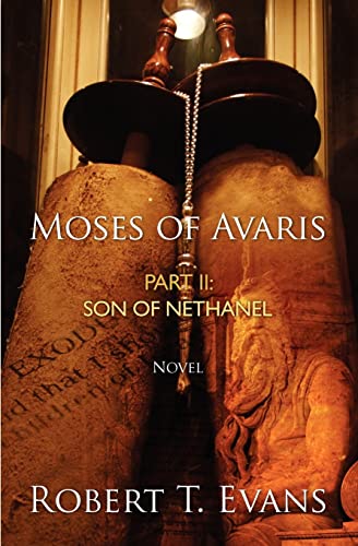 Moses of Avaris: Part II Son of Nethanel