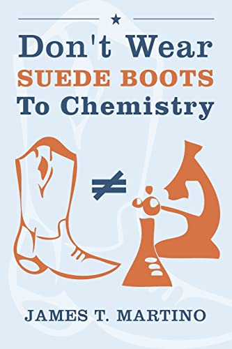 Don't Wear Suede Boots To Chemistry