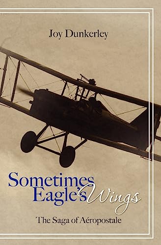 Sometimes Eagle's Wings: the Saga of Aéropostale