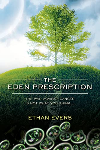 The Eden Prescription: The War Against Cancer is Not What You Think...