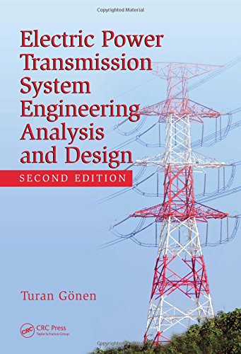 Electrical Power Transmission System Engineering: Analysis and Design, 2nd Edition