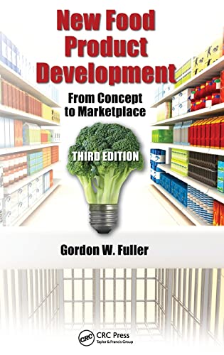 New Food Product Development: From Concept to Marketplace, Third Edition [Hardcover] Fuller, Gordon W. [Hardcover] Gordon W Fuller
