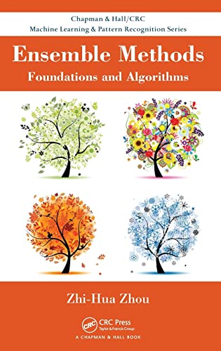 Ensemble Methods: Foundations and Algorithms (Chapman & Hall/Crc Machine Learnig & Pattern Recognition)