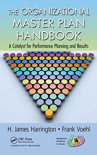 The Organizational Master Plan Handbook: A Catalyst for Performance Planning and Results (Management Handbooks for Results)