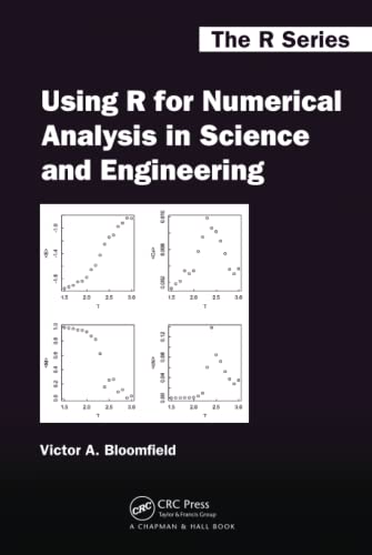 Using R for Numerical Analysis in Science and Engineering (Chapman & Hall/CRC the R Series)