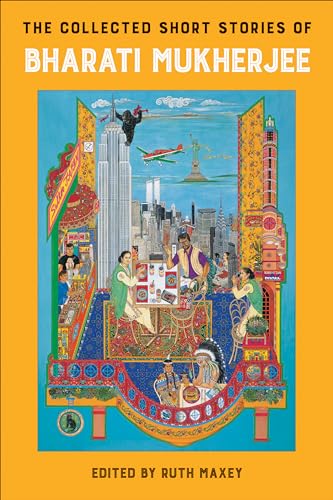 The Collected Short Stories of Bharati Mukherjee (Asian American History & Cultu)