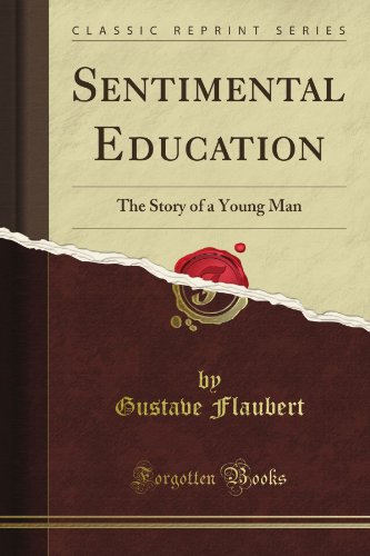 Sentimental Education: The Story of a Young Man (Classic Reprint)