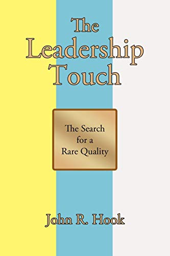 The Leadership Touch: The Search For A Rare Quality