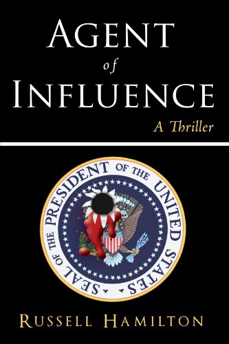 Agent of Influence: A Thriller