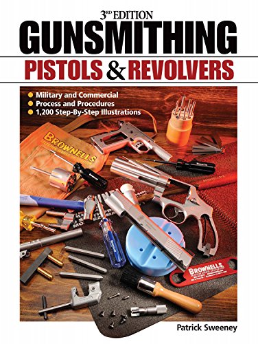 Gunsmithing: Pistols & Revolvers