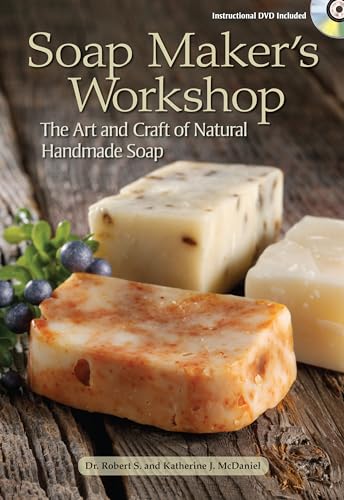Soap Maker's Workshop: The Art and Craft of Natural Homemade Soap