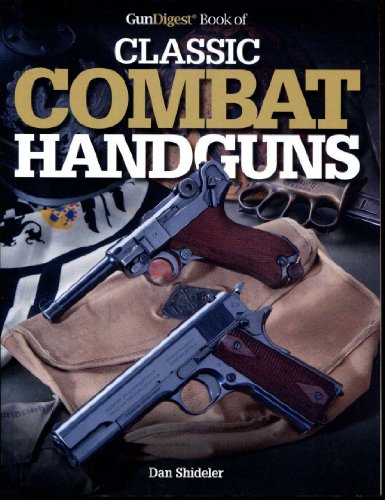 Gun Digest Book of Classic Combat Handguns