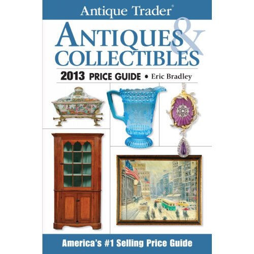 Antique Trader Antiques & Collectibles Price Guide 2013