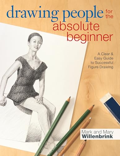 Drawing People for The Absolute Beginner: A Clear & Easy Guide to Successful Figure Drawing