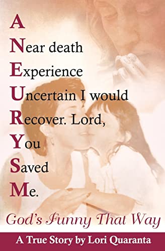 God's Funny That Way: Surviving A Brain Aneurysm; Anything After That Is A Walk In The Park