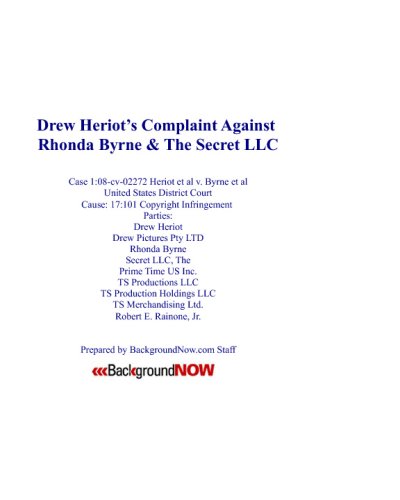 Drew Heriot's Complaint Against Rhonda Byrne & The Secret LLC: Case 1:08-Cv-02272 Heriot Et Al V. Byrne Et Al