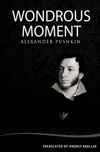 Wondrous Moment: Selected Poetry of Alexander Pushkin