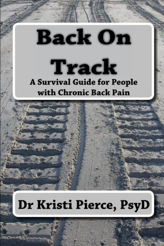 Back On Track: A Survival Guide For People With Chronic Pain