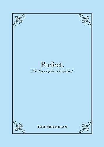 Perfect.: The Encyclopedia of Perfection
