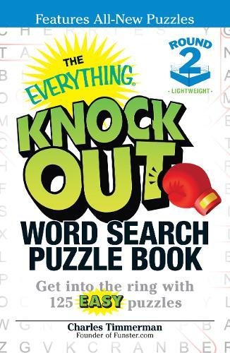 The Everything Knock Out Word Search Puzzle Book: Lightweight Round 2: Get Into the Ring with 125 Easy Puzzles (Everything Series)
