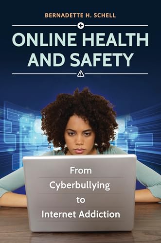 Online Health and Safety: From Cyberbullying to Internet Addiction