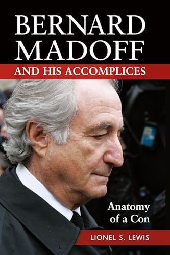 Bernard Madoff and His Accomplices: Anatomy of a Con