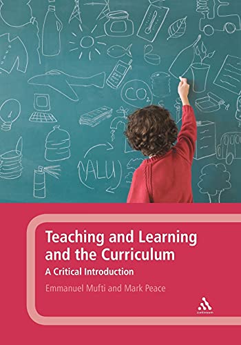 Teaching and Learning and the Curriculum: A Critical Introduction