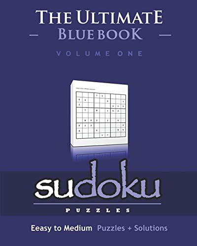 Sudoku: The Ultimate Blue Book - Easy To Medium, Puzzles & Solutions